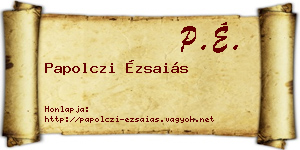 Papolczi Ézsaiás névjegykártya